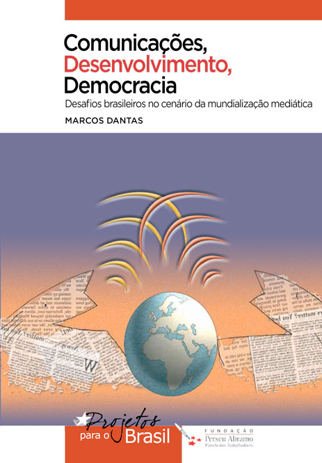 Comunicações, Desenvolvimento, Democracia: desafios brasileiros no cenário da mundialização mediática
