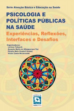Psicologia e políticas públicas na saúde: experiências, reflexões, interfaces e desafios
