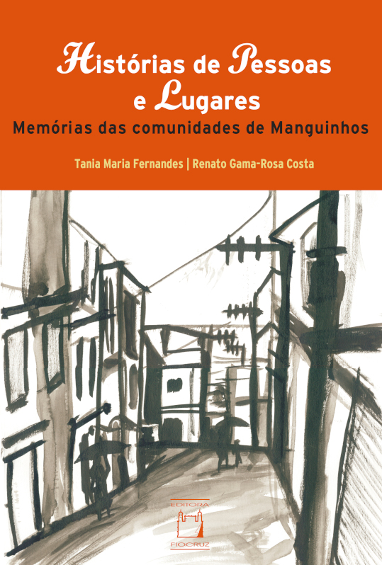 Histórias de pessoas e lugares: memórias das comunidades de Manguinhos