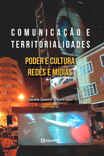 Comunicação e territorialidades: poder e cultura, redes e mídias