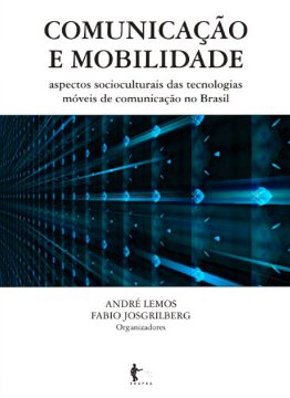 Comunicação e mobilidade: aspectos socioculturais das tecnologias móveis de comunicação no Brasil