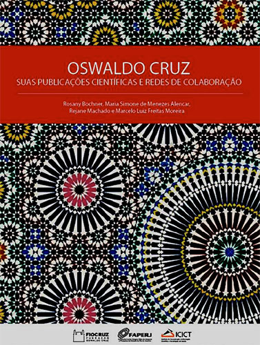 capa do livro Oswaldo Cruz: suas publicações científicas e redes de colaboração 