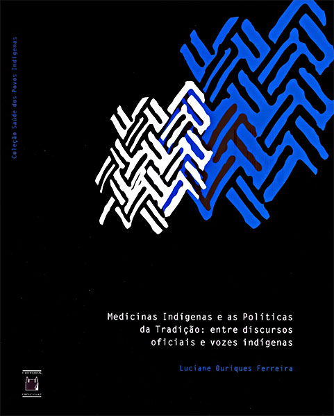 Medicinas Indígenas e as políticas da tradição: entre discursos oficiais e vozes indígenas
