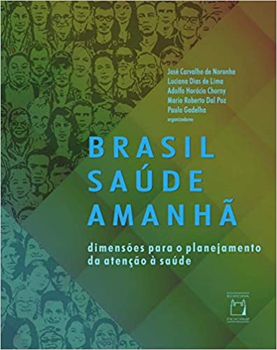 Brasil Saúde Amanhã: dimensões para o planejamento da...