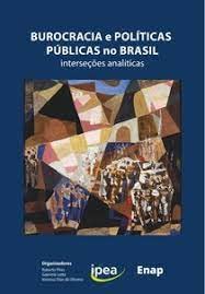 Burocracia e políticas públicas no Brasil : interseções analíticas