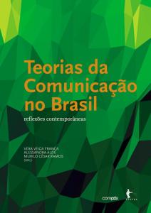 Teorias da Comunicação no Brasil: reflexões contemporâneas