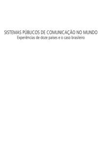 Sistemas Públicos de Comunicação no Mundo: a experiência de doze países e o caso brasileiro