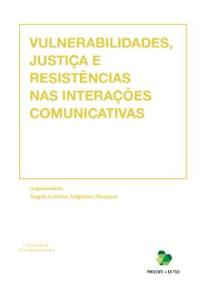 Vulnerabilidades, justiça e resistências nas interações comunicativas