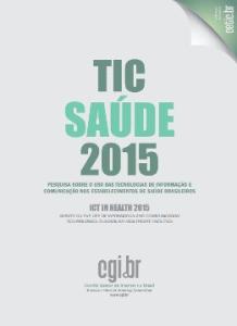 TIC Saúde 2015: pesquisa sobre o uso das tecnologias de informação e comunicação nos estabelecimentos de saúde brasileiros