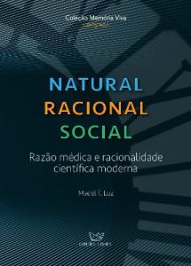 Natural, racional, social: razão médica e racionalidade moderna