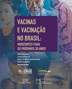 Vacinas e vacinação no Brasil: horizontes para os próximos 20 anos