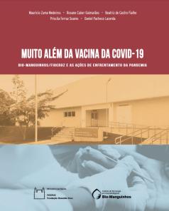 Muito Além da Vacina da Covid-19: Bio-Manguinhos/Fiocruz e as Ações de Enfrentamento da Pandemia